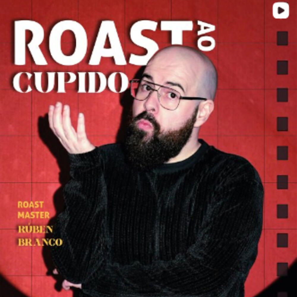 Roast ao Cupido
